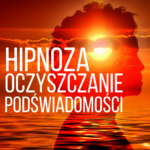 Autohipnoza Indukcja Oczyszczanie Podświadomości