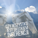 Czy Wszystko Jest Skutkiem Ingerencji? Zapis sesji.