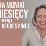 10 miesięcy po sesji regresji hipnotycznej i oto co się stało – część 2