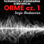 ORME, ORMUS, MLEKO HATHOR – Mistyczna substancja. Sesja badawcza