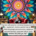 Jak Hipnoza Regresyjna Może Pomóc w Uwolnieniu się od Poczucia Winy